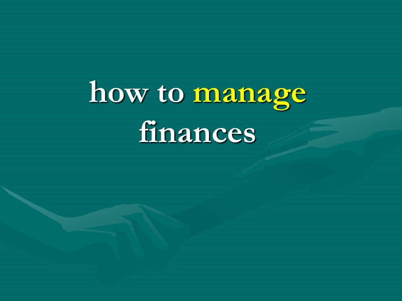 how to manage finances how to manage finances